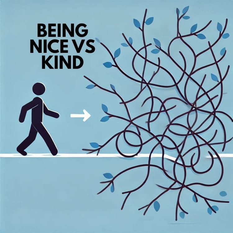 Illustration of a person facing a tangled, leaf-covered vine with the text "Being Nice vs Kind" above. An arrow points toward